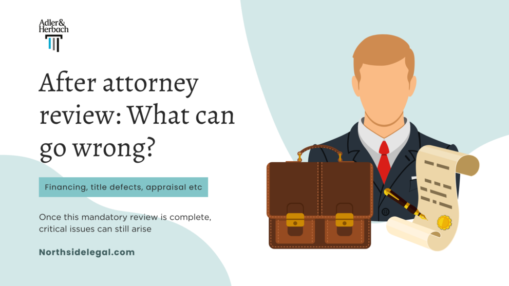 What Can Go Wrong After the Attorney Review Period? Post-attorney review, issues can arise from financing, property condition, title defects, low appraisal, and contract disagreements.