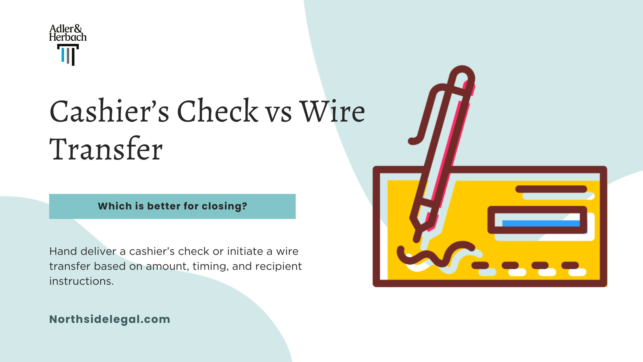 Cashier’s Check vs Wire Transfer: Which is Better for Closing Costs?