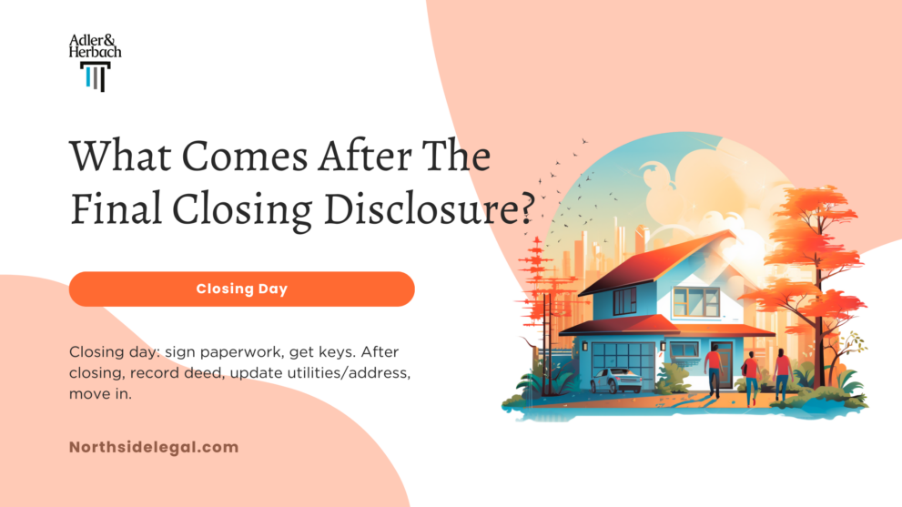 What comes after the final closing disclosure? After final closing disclosure comes Closing day: sign paperwork, get keys. After closing, record deed, update utilities/address, move in.