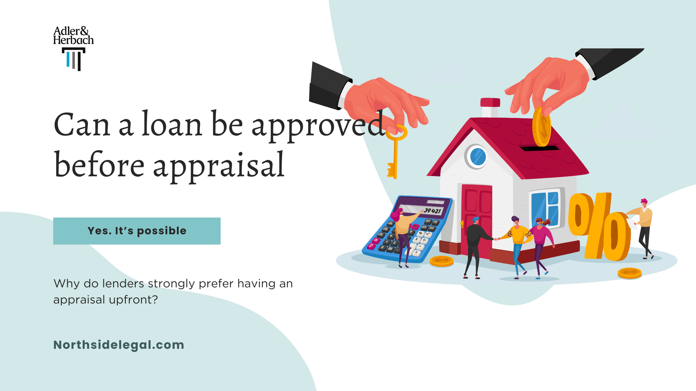 Can a loan be approved before appraisal?