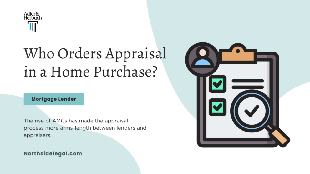 Who Orders the Appraisal? The mortgage lender usually orders the home appraisal to confirm property value. Buyers can expedite it for a fee or get an independent appraisal.