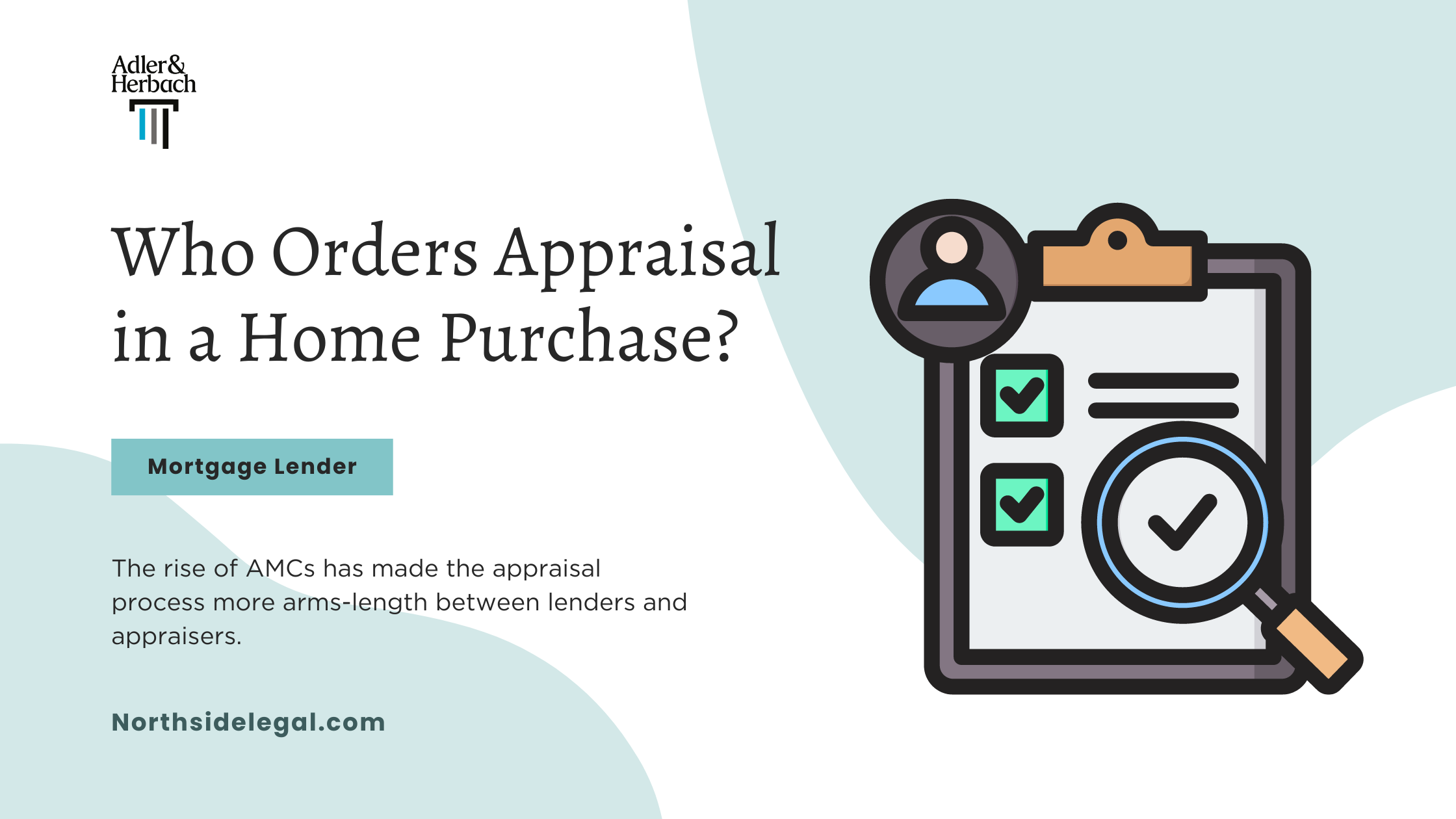 Who Orders the Appraisal when buying a house?